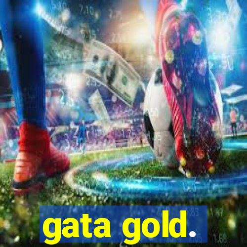 gata gold.